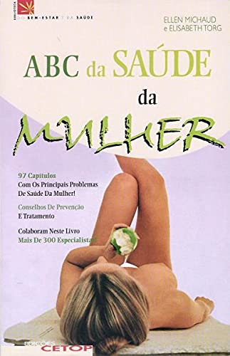ABC da Saúde da Mulher (Portuguese Edition) Elisabeth Torg e Ellen Michaud book