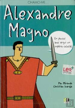 Chamo-me... Alexandre Magno (Portuguese Edition) Pau Miranda book