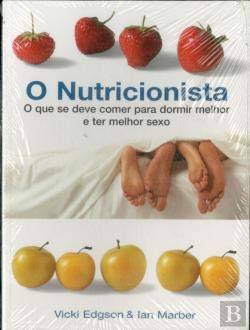 O Nutricionista O que deve comer para dormir melhor e ter melhor sexo (Portuguese Edition) Ian Marber e Vicki Edgson book