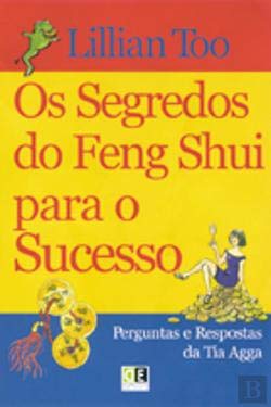 Os Segredos do Feng Shui para o Sucesso (Portuguese Edition) Lillian Too book