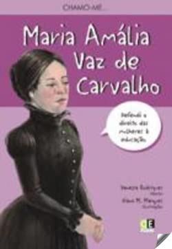 Chamome maria amÁlia vaz de carvalho defendi o direito das mulheres book