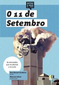 O 11 de Setembro Os atentados que mudaram o mundo (Portuguese Edition) Ana Nunes Cordeiro book