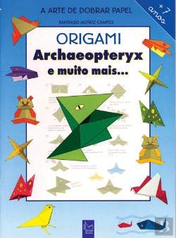 Origami - Archaepteryx (Portuguese Edition) Editora Educação Nacional book