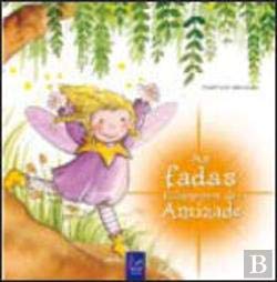 As Fadas Falam-nos de... Amizade (Portuguese Edition) Aleix Cabrera e Rosa Maria Curto book