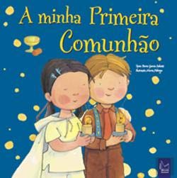 A Minha Primeira Comunhão (Portuguese Edition) Berta Garcia Sabates e Marta Fàbrega book