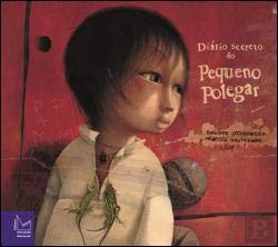 Diário Secreto do Pequeno Polegar (Portuguese Edition) Rébecca Dautremer e Philippe Lechermeier book