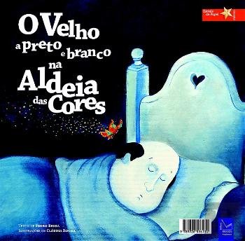 O Velho a Preto e Branco na Aldeia das Cores (Portuguese Edition)p Pedro Bessa e Cláudia Rocha book