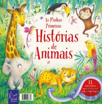 As Minhas Primeiras Histórias de Animais (Portuguese Edition) Editora Educação Nacional Books