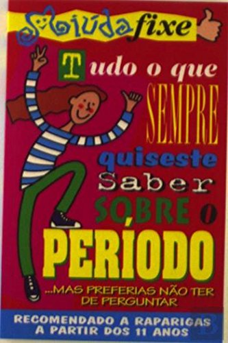 Tudo O Que Sempre Quiseste Saber Sobre O Período, Mas Preferias Não Ter De Perguntar (Portuguese Edition) Charlotte Owen book
