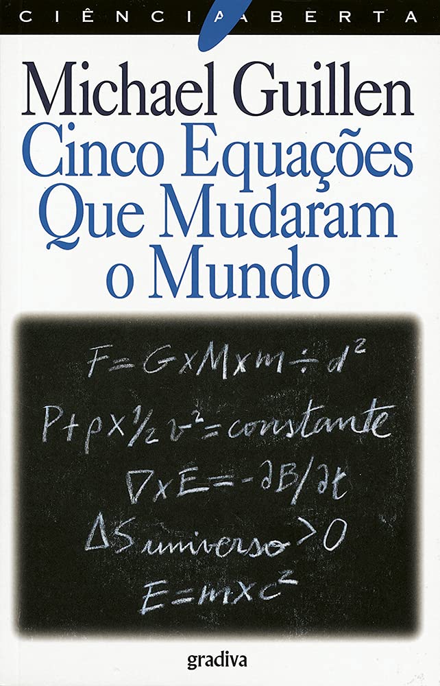 Cinco Equações que Mudaram o Mundo (Portuguese Edition) Michael Guillen book