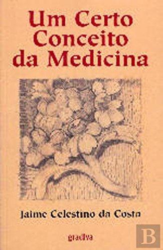 Um Certo Conceito da Medicina (Portuguese Edition) Jaime Celestino da Costa book