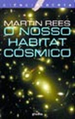 O Nosso Habitat Cósmico (Portuguese Edition) Martin Rees book