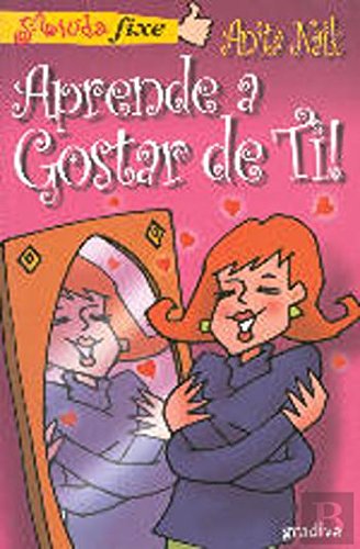 Aprende a Gostar de Ti! (Portuguese Edition) Anita Naik book