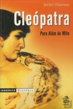 Cleópatra Para Além do Mito (Portuguese Edition) Michel Chauveau book