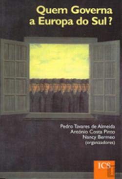 Quem Governa a Europa do Sul? (Portuguese Edition) António Costa Pinto , Nancy Bermeo , Pedro Tavares de Almeida book