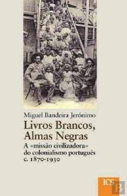 Livros Brancos, Almas Negras (Portuguese Edition) Miguel Bandeira Jerónimo Books