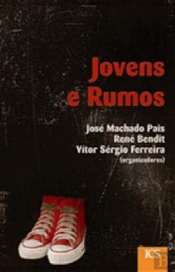 Jovens e Rumos (Portuguese Edition) José Machado Pais, René Bendit e Vítor Sérgio Ferreira book