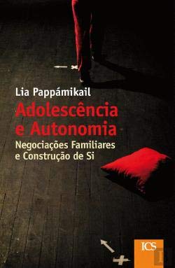 Adolescência e Autonomia Negociações Familiares e Construção de Si (Portuguese Edition) Lia Pappámikail book