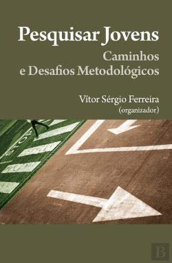 Pesquisar Jovens Caminhos e Desafios Metodológicos (Portuguese Edition) Vítor Sérgio Ferreira book