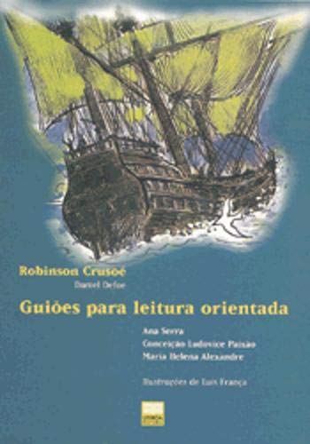Guiões para a Leitura Orientada "Robinson Crusoé" (Portuguese Edition) Daniel Defoe, Ana Serra, Conceição Ludovice Paixão e Maria Helena Alexandre book