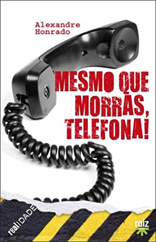 Mesmo que morras, telefona! (Portuguese Edition) Alexandre Honrado book