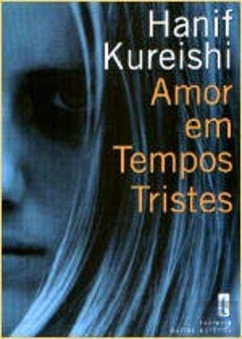 Amor em Tempos Tristes (Portuguese Edition) Hanif Kureishi book