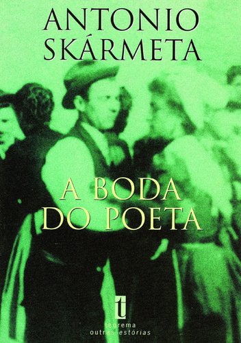 A Boda do Poeta (Portuguese Edition) Antonio Skármeta book