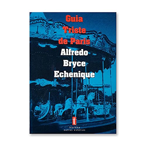 Guia Triste de Paris (Portuguese Edition) Alfredo Echenique book