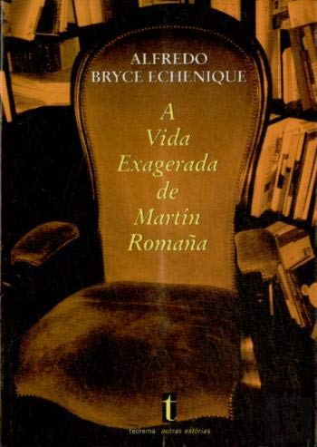 A Vida Exagerada de Martín Romaña (Portuguese Edition) Alfredo Bryce Echenique book