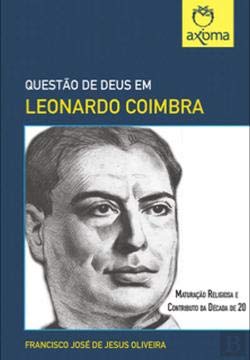 Questão de Deus em Leonardo Coimbra Maturação Religiosa e Contributo da Década de 20 book