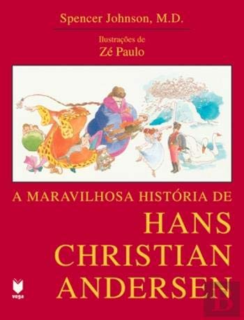 A Maravilhosa História de Hans Christian Andersen (Portuguese Edition) Spencer Johnson book