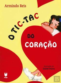 O Tic-Tac do Coração (Portuguese Edition) Armindo Reis book