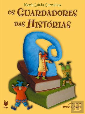 Os Guardadores das Histórias (Portuguese Edition) Teresa Calado e Maria Lúcia Carvalhas book