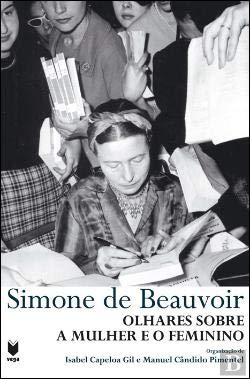 Simone de Beauvoir Olhares Sobre a Mulher e o Feminino (Portuguese Edition) Isabel Capeloa Gil e Manuel Cândido Pimentel book
