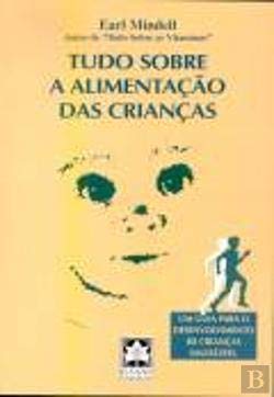 Tudo sobre a Alimentação das Crianças (Portuguese Edition) Earl Mindell book