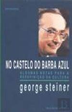 No Castelo do Barba Azul Algumas notas para a redefinição da cultura (Portuguese Edition) George Steiner book
