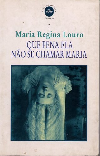 Que pena ela não se chamar María (Portuguese Edition) Maria Regina Louro book