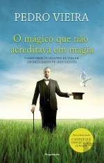 O Mágico Que Não Acreditava em Magia (Portuguese Edition) Pedro Vieira book