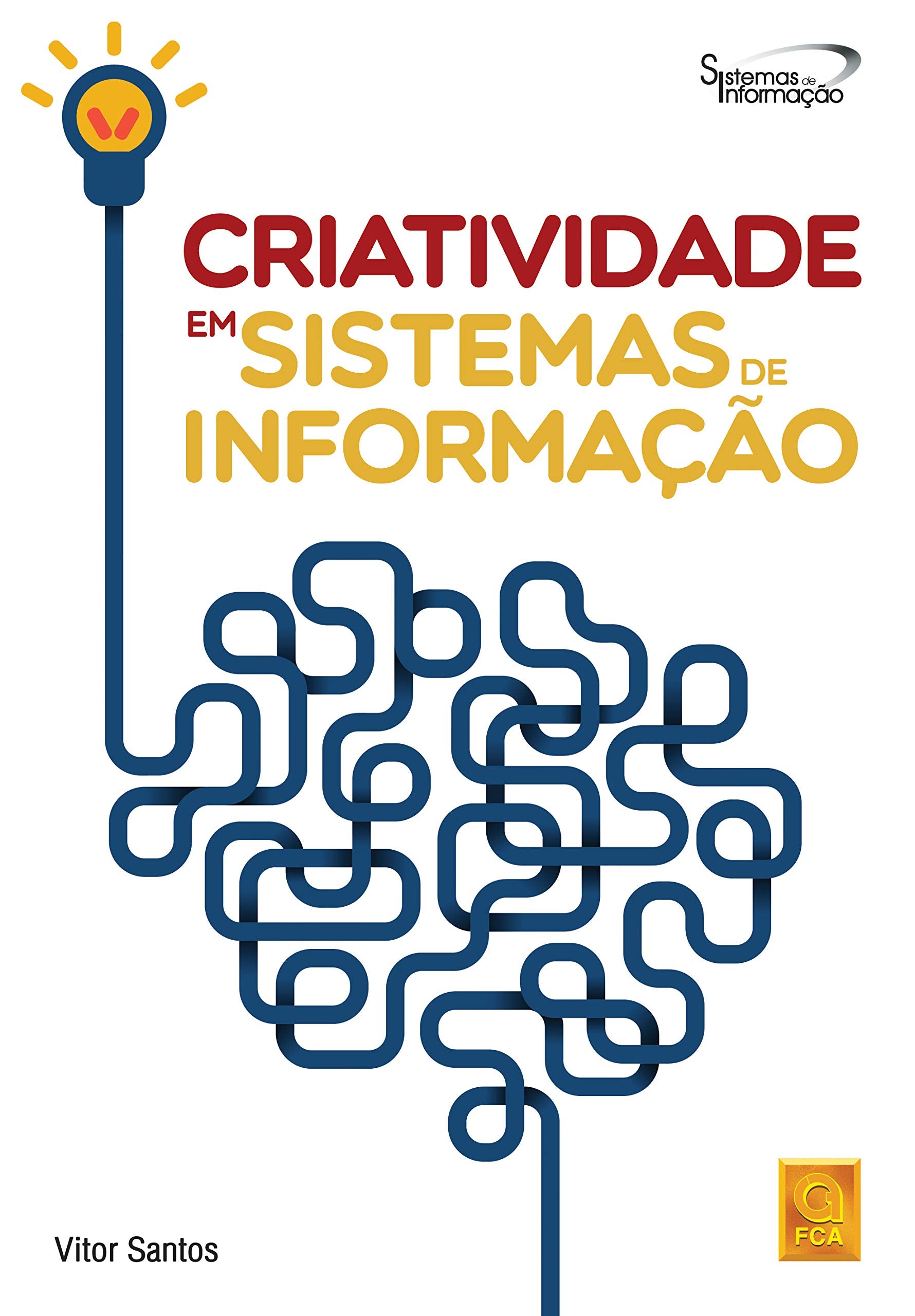 Criatividade em Sistemas de Informação (Portuguese Edition) Vítor Santos book