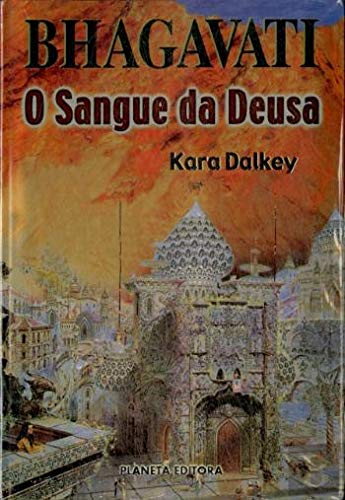Bhagavati - O Sangue da Deusa (Portuguese Edition) Kara Dalkey book