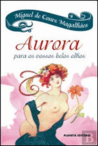 Aurora para os vossos belos olhos (Portuguese Edition) Miguel de Cours Magalhães book