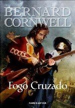 Fogo Cruzado (Portuguese Edition) Bernard Cornwell book