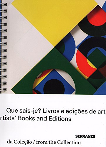Que Sais-Je? Artists' Books and Editions from the Serralves Collection Film, Art & Culture