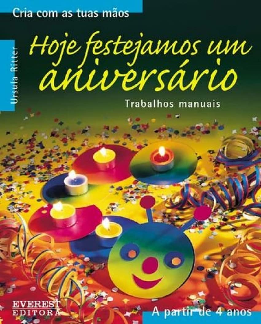 Hoje Festejamos um Aniversário - Cria com as tuas mãos - A partir de 4 anos book
