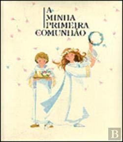 A Minha Primeira Comunhão (Portuguese Edition) Nadia Bonaldo book