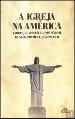 A Igreja na América (Portuguese Edition) João Paulo II book