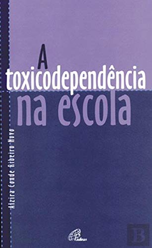 A Toxicodependência na Escola (Portuguese Edition) Alzira Conde Ribeiro Novo Books