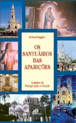 Os Santuários das Aparições Lugares de Peregrinação e Oração (Portuguese Edition) Robin Ruggles Books