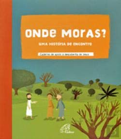 Onde Moras? Uma História de Encontro (Portuguese Edition) Paulinas book