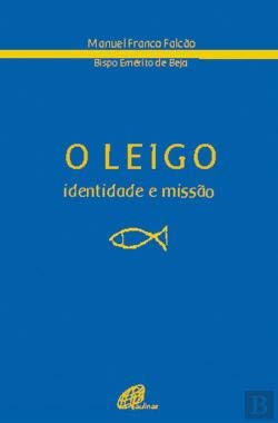 O Leigo - Identidade e Missão (Portuguese Edition) D. Manuel Franco Falcão book